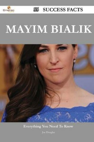 Cover of Mayim Bialik 55 Success Facts - Everything You Need to Know about Mayim Bialik