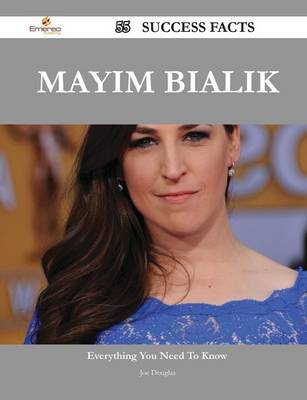 Book cover for Mayim Bialik 55 Success Facts - Everything You Need to Know about Mayim Bialik