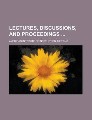 Book cover for Lectures, Discussions, and Proceedings