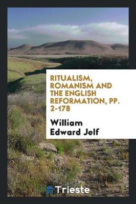 Book cover for Ritualism, Romanism and the English Reformation, Pp. 2-178