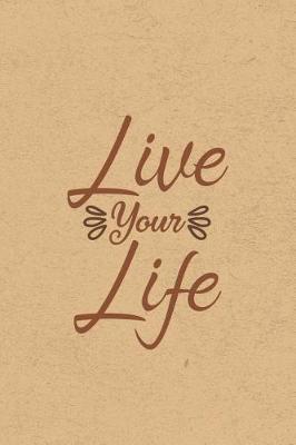 Book cover for Live Your Life