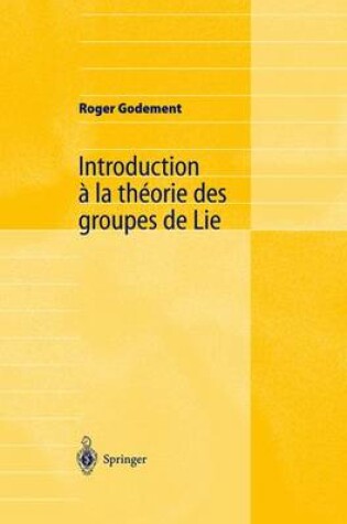 Cover of Introduction a la Theorie Des Groupes de Lie