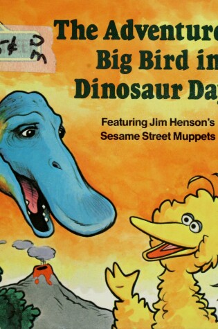 Cover of Adventures of Big Bird in Dinosaur Days