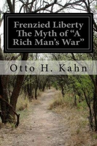 Cover of Frenzied Liberty The Myth of "A Rich Man's War"
