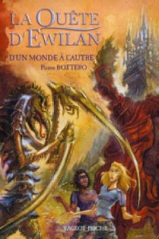 Cover of La Quete d'Ewilan 1/D'un monde a l'autre