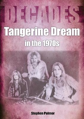 Book cover for Tangerine Dream in the 1970s