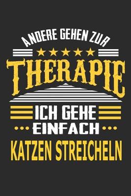 Book cover for Andere gehen zur Therapie Ich gehe einfach Katzen streicheln