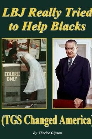 Cover of LBJ Really Tried to Help Blacks