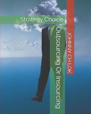 Cover of Outsourcing Or Insourcing