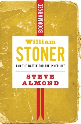 Book cover for William Stoner And The Battle For The Inner Life