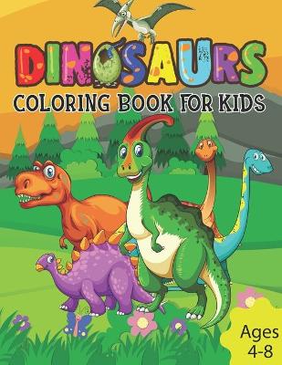 Book cover for Dinosaurs Coloring Book For Kids Ages 4-8