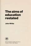 Book cover for The Aims of Education Restated