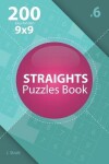 Book cover for Straights - 200 Easy Puzzles 9x9 (Volume 6)