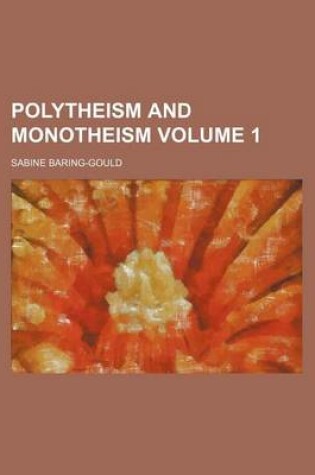 Cover of Polytheism and Monotheism Volume 1