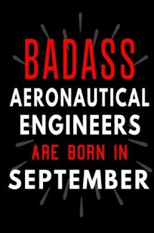 Cover of Badass Aeronautical Engineers Are Born In September