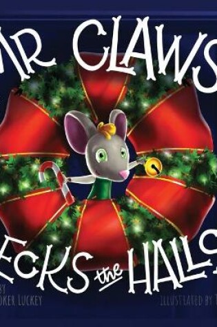 Cover of Mr. Claws Decks the Halls