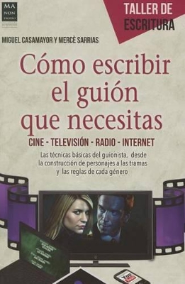 Book cover for Cómo Escribir El Guión Que Necesitas
