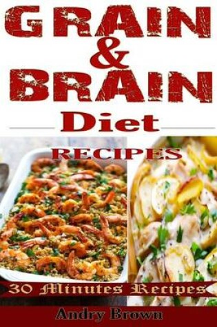 Cover of Grain & Brain Diet Recipes