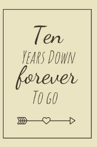 Cover of Ten Years Down Forever To Go