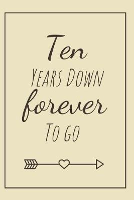 Book cover for Ten Years Down Forever To Go