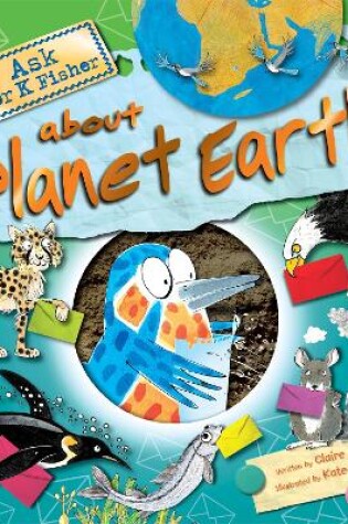 Cover of Ask Dr K Fisher About Planet Earth