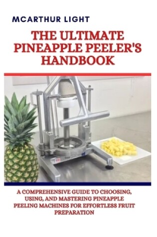 Cover of The Ultimate Pineapple Peeler's Handbook