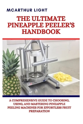 Book cover for The Ultimate Pineapple Peeler's Handbook