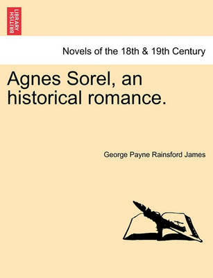 Book cover for Agnes Sorel, an Historical Romance.