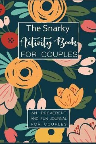 Cover of The Snarky Activity Book for Couples