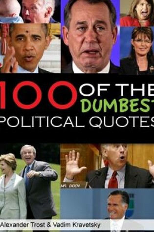 Cover of 100 of the Dumbest Political Quotes