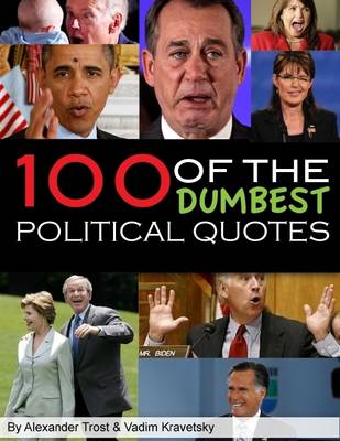 Book cover for 100 of the Dumbest Political Quotes