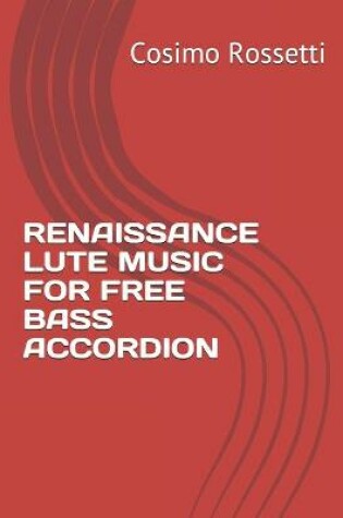 Cover of Renaissance Lute Music for Free Bass Accordion
