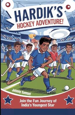 Book cover for Hardik's Hockey Adventure!