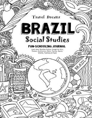 Book cover for Travel Dreams Brazil - Social Studies Fun-Schooling Journal