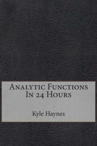 Cover of Analytic Functions in 24 Hours
