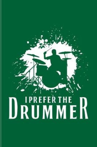 Cover of I Prefer The Drummer