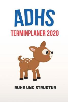 Book cover for ADHS Terminplaner 2020 - Ruhe und Struktur