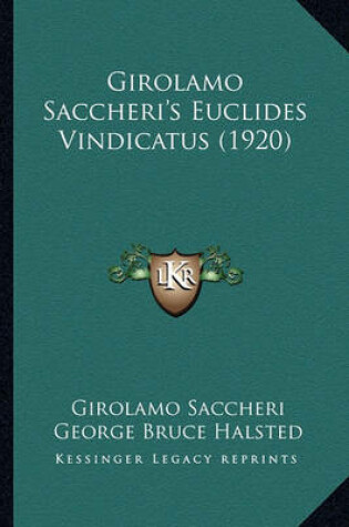 Cover of Girolamo Saccheri's Euclides Vindicatus (1920) Girolamo Saccheri's Euclides Vindicatus (1920)