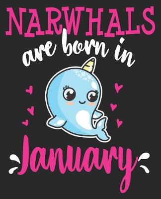 Book cover for Narwhals Are Born In January