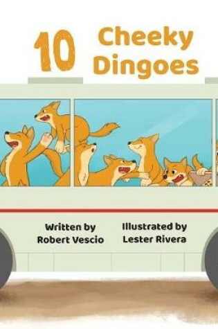 Cover of 10 Cheeky Dingoes