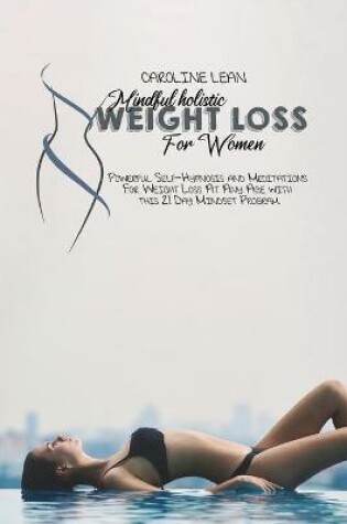 Cover of Mindful Holistic Weight Loss for Women