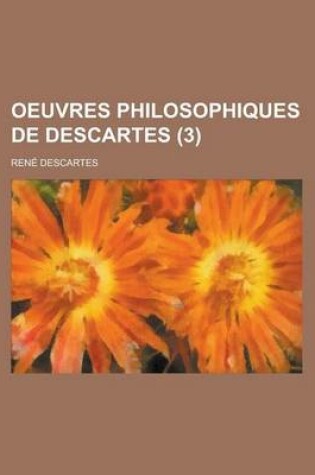 Cover of Oeuvres Philosophiques de Descartes (3)