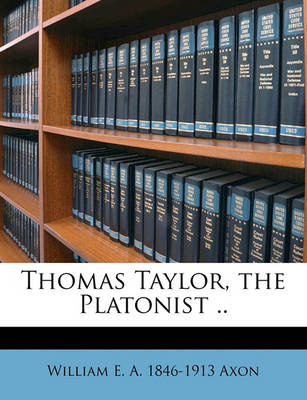 Book cover for Thomas Taylor, the Platonist ..