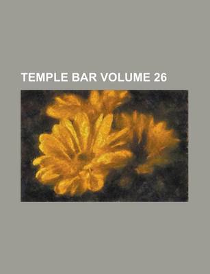 Book cover for Temple Bar Volume 26