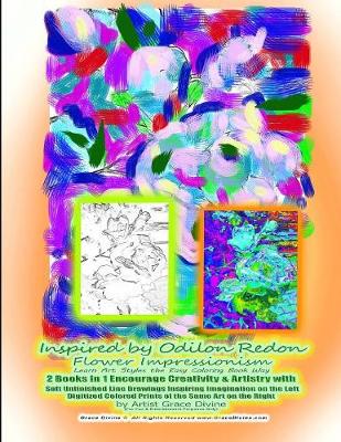 Book cover for Inspired by Odilon Redon Flower Impressionism Learn Art Styles the Easy Coloring Book Way 2 Books in 1 Encourage Creativity & Artistry with Soft Unfinished Line Drawings Inspiring Imagination on the Left Digitized Colored Prints of the Same Art