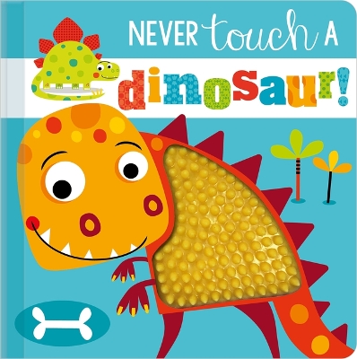 Book cover for Never Touch a Dinosaur!