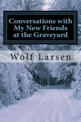Book cover for Conversations with My New Friends at the Graveyard