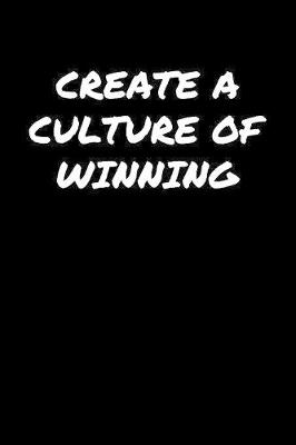 Book cover for Create A Culture Of Winning