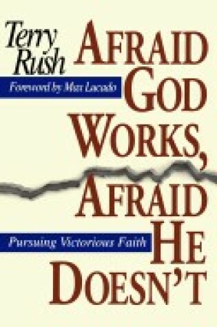 Cover of Afraid God Works, Afraid He Doesn't