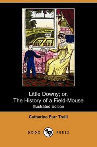 Cover of Little Downy; Or, the History of a Field-Mouse(Dodo Press)